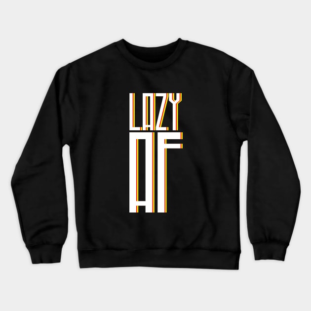 Funny Lazy AF Crewneck Sweatshirt by Printnation